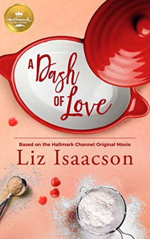 Book cover for "A Dash of Love" by Liz Isaacson