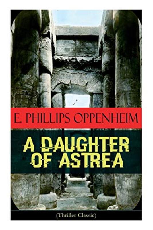 Book cover for "A Daughter of Astrea" by E Phillips Oppenheim