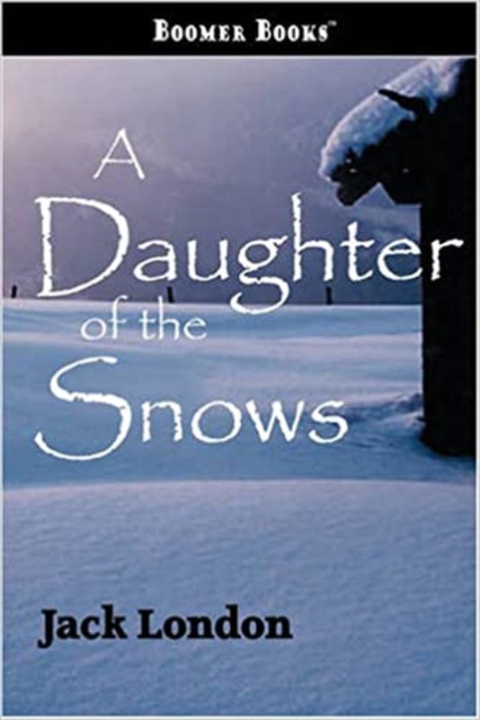 Book cover for "A Daughter of the Snows" by Jack London