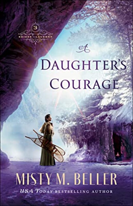 Book cover for "A Daughter's Courage" by Misty M Beller