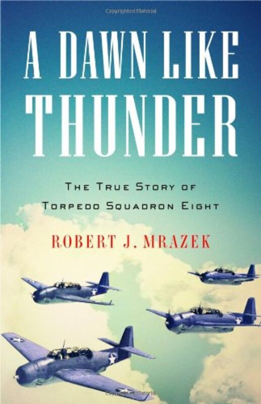 Book cover for "A Dawn Like Thunder" by Robert J Mrazek