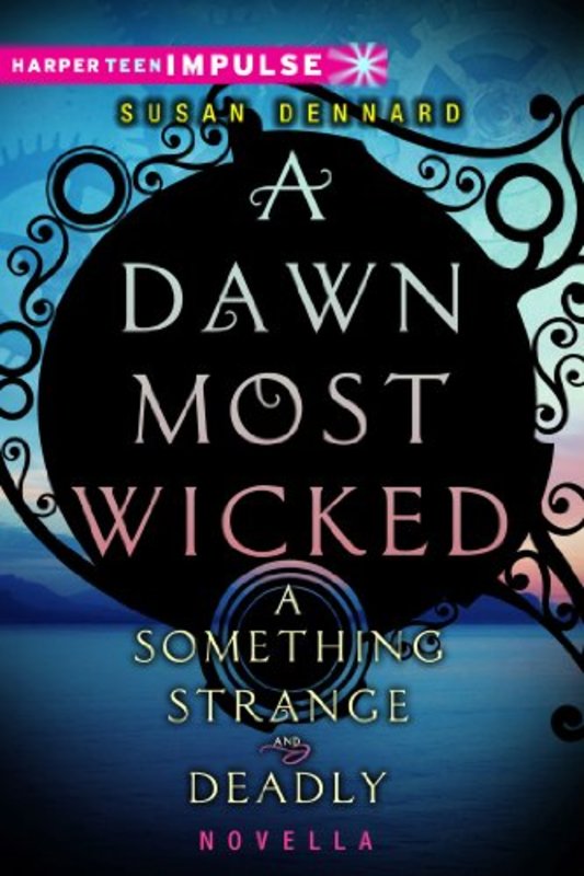 Book cover for "A Dawn Most Wicked" by Susan Dennard