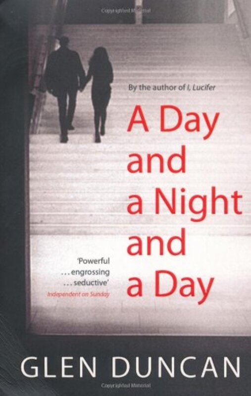 Book cover for "A Day And A Night And A Day" by Glen Duncan