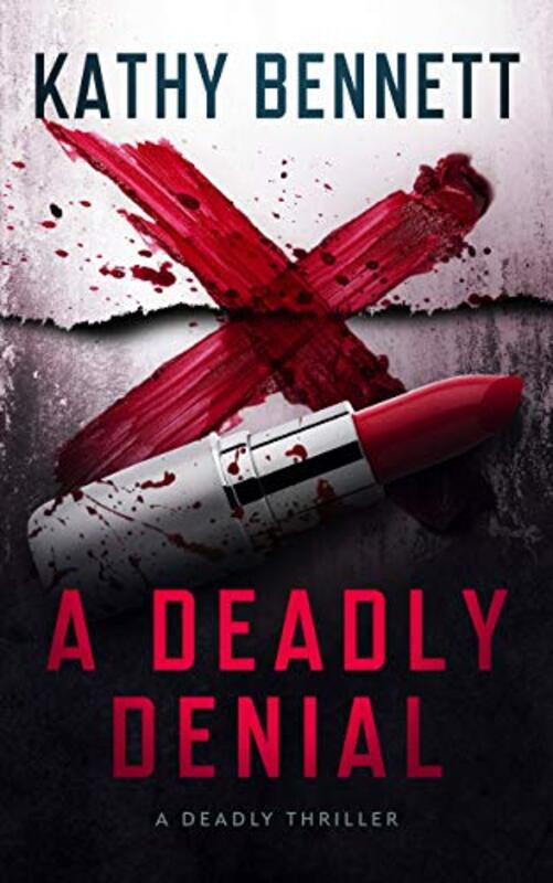 Book cover for "A Deadly Denial" by Kathy Bennett