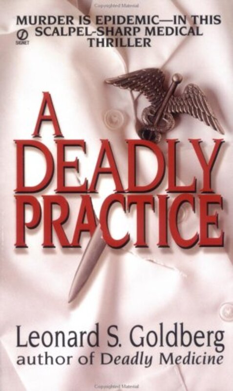 Book cover for "A Deadly Practice" by Leonard Goldberg