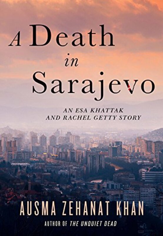 Book cover for "A Death in Sarajevo" by Ausma Zehanat Khan