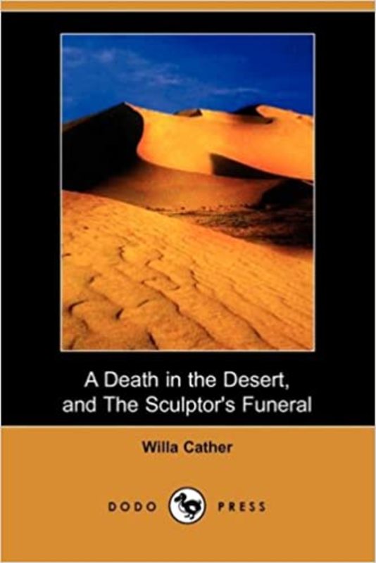 Book cover for "A Death in the Desert, and The Sculptor's Funeral" by Willa Cather