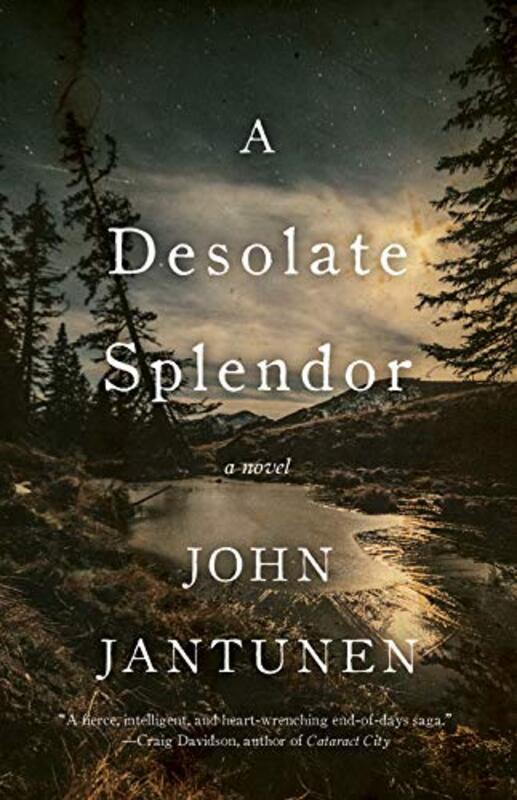 Book cover for "A Desolate Splendor" by John Jantunen