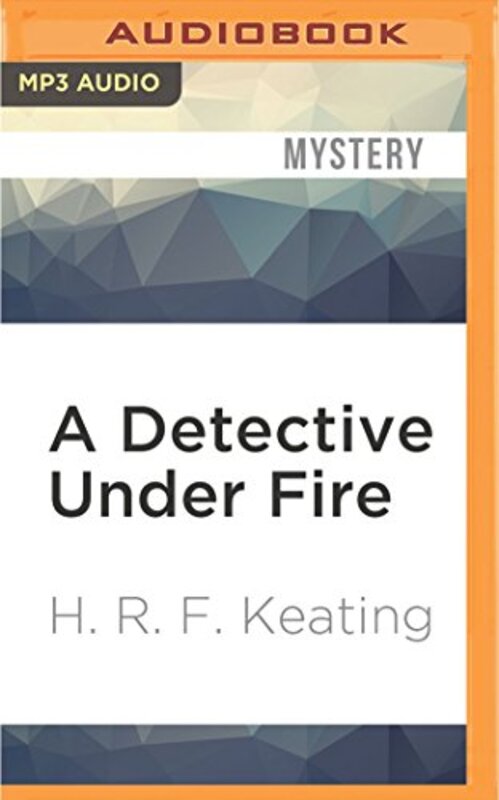 Book cover for "A Detective Under Fire" by HRF Keating