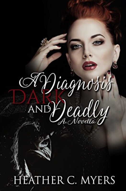 Book cover for "A Diagnosis Dark and Deadly" by Heather C Myers