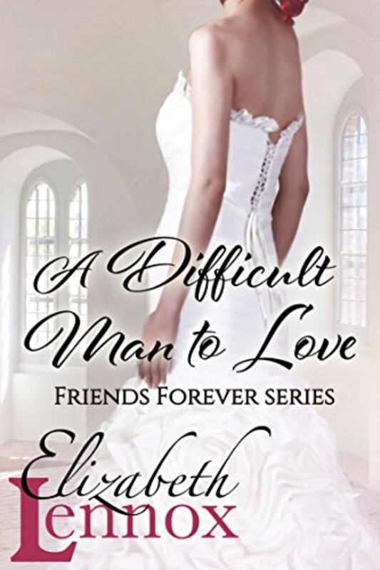 Book cover for "A Difficult Man to Love" by Elizabeth Lennox