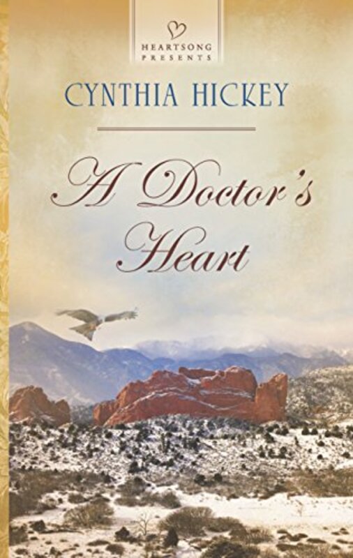 Book cover for "A Doctor's Heart" by Cynthia Hickey