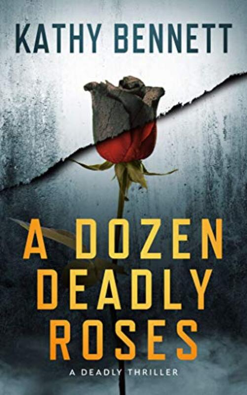 Book cover for "A Dozen Deadly Roses" by Kathy Bennett