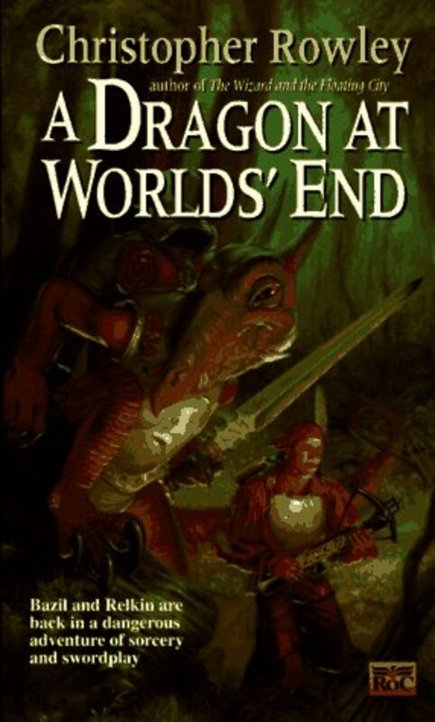 Book cover for "A Dragon at Worlds' End" by Christopher Rowley