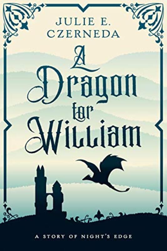 Book cover for "A Dragon for William" by Julie E Czerneda