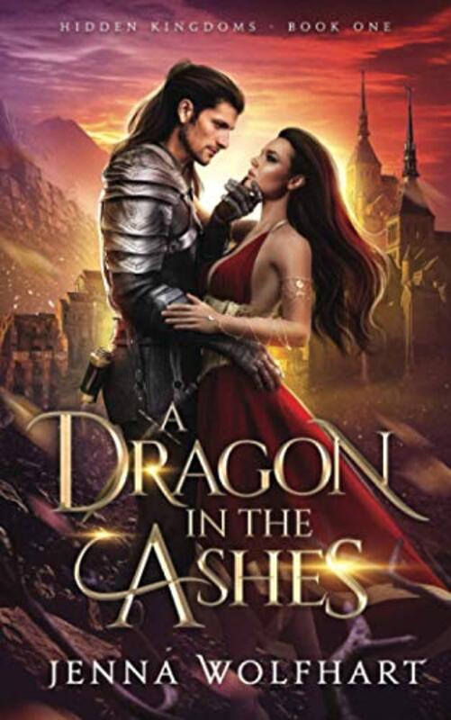 Book cover for "A Dragon in the Ashes" by Jenna Wolfhart