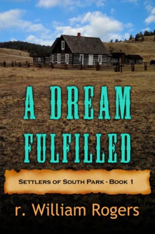 Book cover for "A Dream Fufilled" by R William Rogers