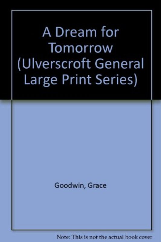 Book cover for "A Dream for Tomorrow" by Grace Duffield Goodwin