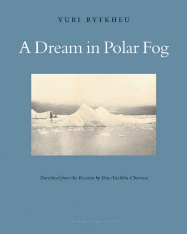 Book cover for "A Dream in Polar Fog" by Yuri Rytkheu