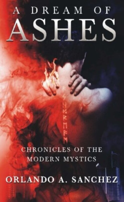 Book cover for "A Dream of Ashes" by Orlando A Sanchez