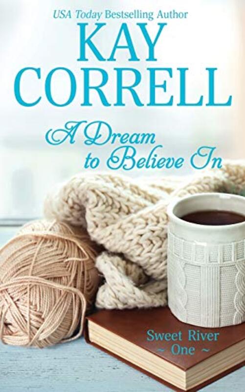 Book cover for "A Dream to Believe In" by Kay Correll