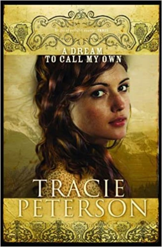 Book cover for "A Dream to Call My Own" by Tracie Peterson