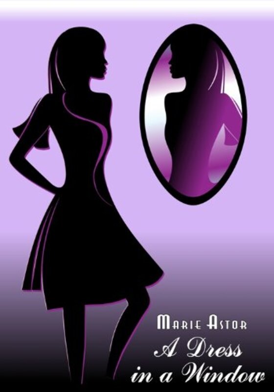 Book cover for "A Dress in a Window" by Marie Astor