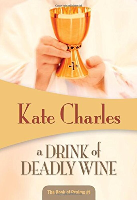 Book cover for "A Drink of Deadly Wine" by Kate Charles