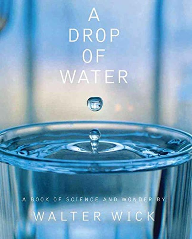 Book cover for "A Drop Of Water: A Book of Science and Wonder" by Walter Wick
