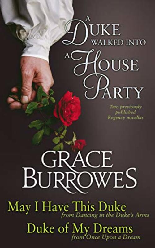 Book cover for "A Duke Walked into a House Party: May I Have This Duke / The Duke of My Dreams" by Grace Burrowes