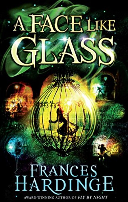 Book cover for "A Face Like Glass" by Frances Hardinge