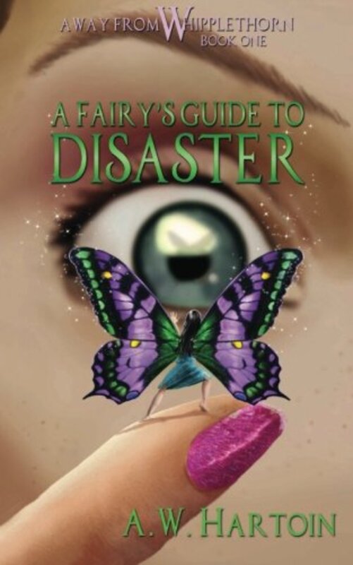 Book cover for "A Fairy's Guide to Disaster" by AW Hartoin