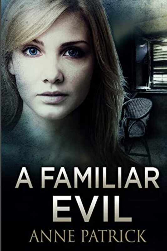 Book cover for "A Familiar Evil" by Anne Patrick
