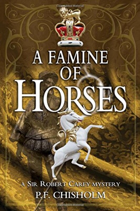 Book cover for "A Famine of Horses" by PF Chisholm