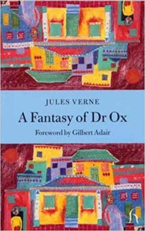 Book cover for "A Fantasy of Dr. Ox" by Jules Verne