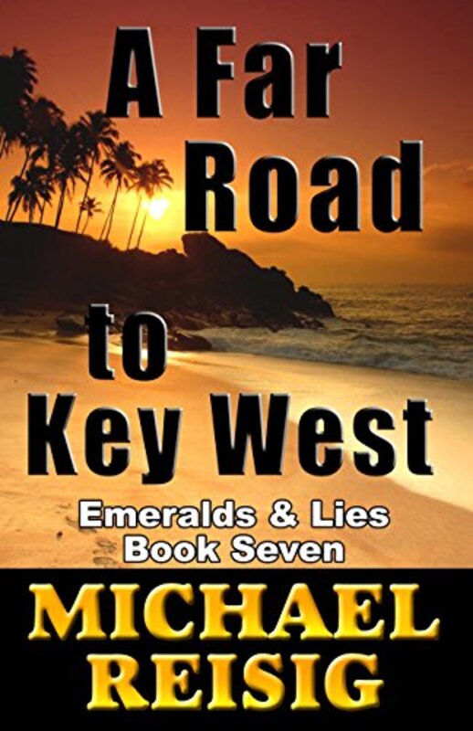 Book cover for "A Far Road To Key West" by Michael Reisig
