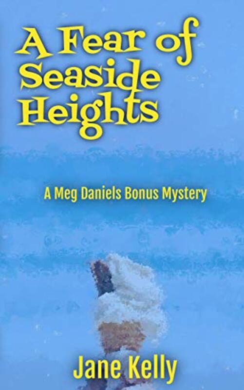 Book cover for "A Fear of Seaside Heights" by Jane Kelly