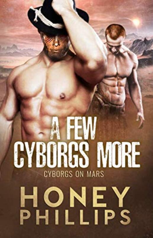Book cover for "A Few Cyborgs More" by Honey Phillips