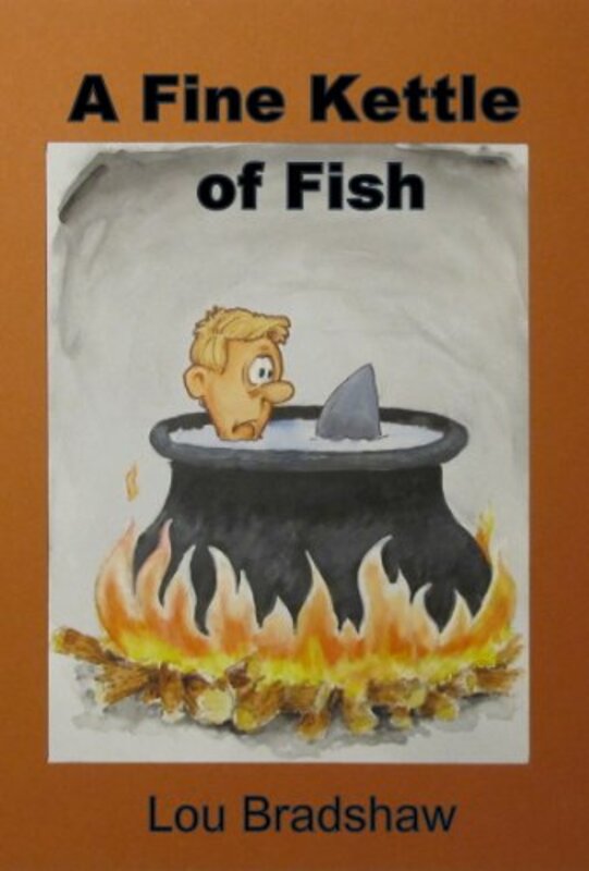 Book cover for "A Fine Kettle of Fish" by Lou Bradshaw
