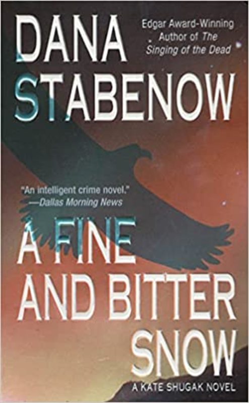 Book cover for "A Fine and Bitter Snow" by Dana Stabenow