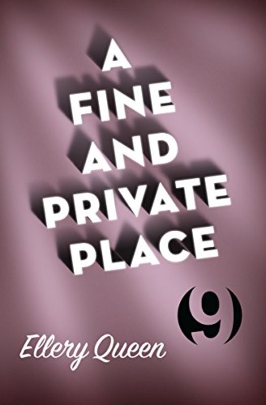 Book cover for "A Fine and Private Place" by Ellery Queen