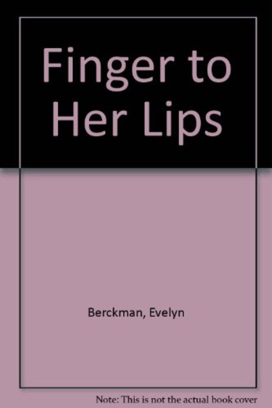 Book cover for "A Finger To Her Lips" by Evelyn Berckman