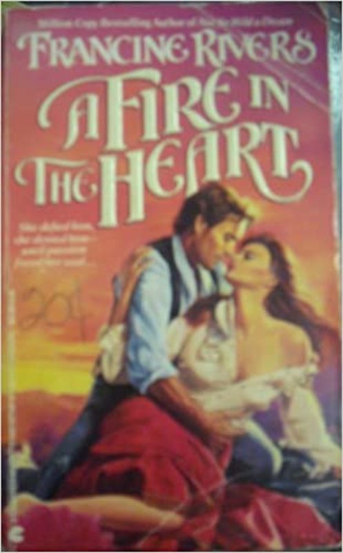 Book cover for "Fire in the Heart" by Francine Rivers