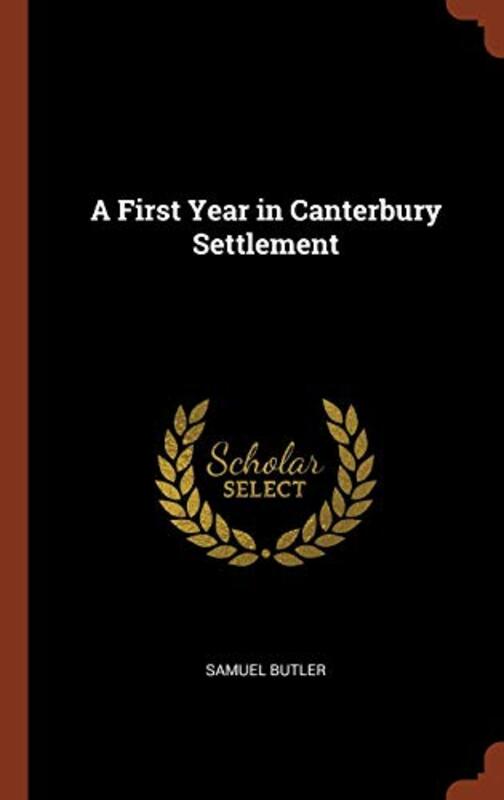 Book cover for "A First Year in Canterbury Settlement" by Samuel Butler