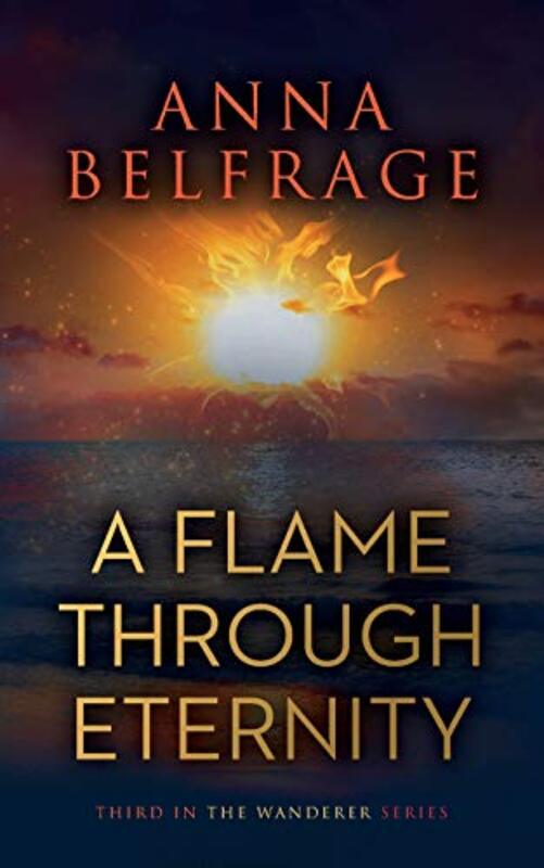 Book cover for "A Flame Through Eternity" by Anna Belfrage