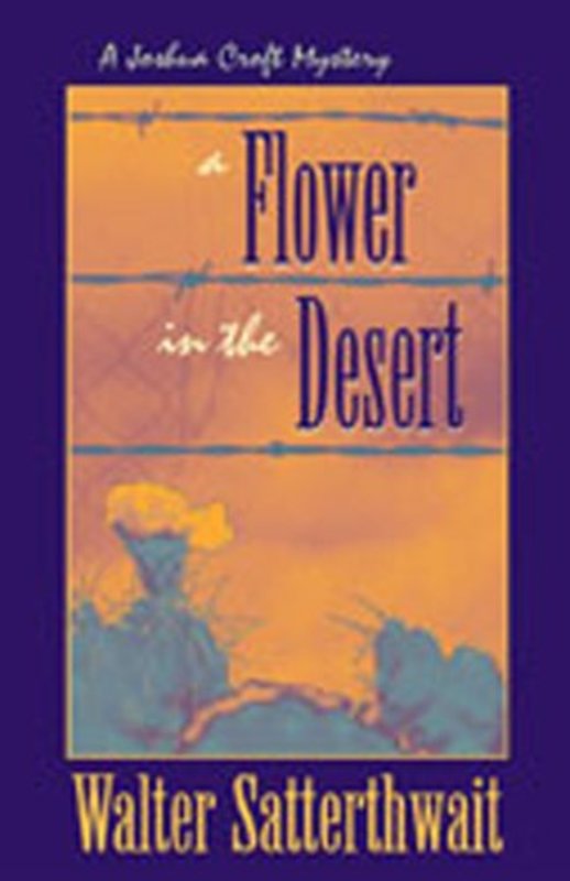Book cover for "A Flower in the Desert" by Walter Satterthwait