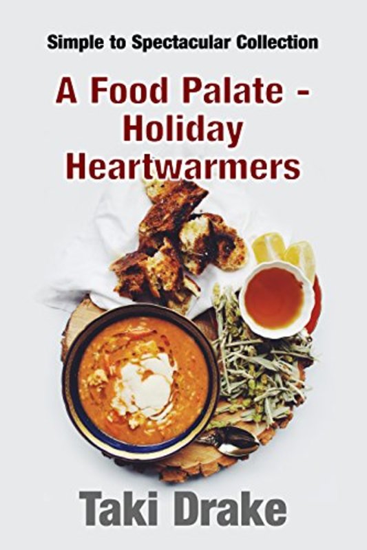 Book cover for "A Food Palate - Holiday Heartwarmers" by Taki Drake