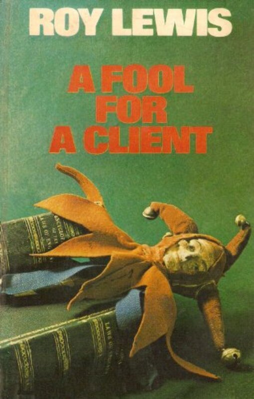 Book cover for "A Fool for a Client" by Roy Lewis