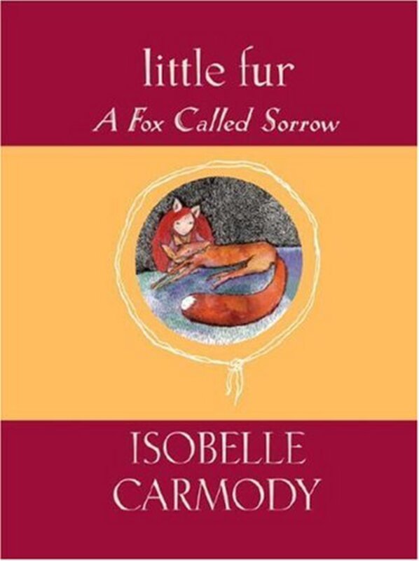 Book cover for "A Fox Called Sorrow" by Isobelle Carmody