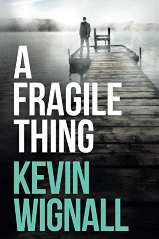 Book cover for "A Fragile Thing" by Kevin Wignall